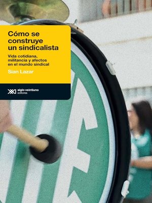 cover image of Cómo se construye un sindicalista